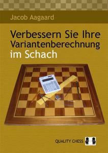 Verbessern Sie Ihre Variantenberechnung im Schach by Jacob Aagaard - 2877023319