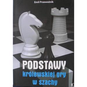 Podstawy krlewskiej gry w szachy - Emil Przewonik - 2877023540