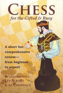 Chess for the Gifted Busy: A Short but Comprehensive Course - from Beginner to Expert - 2877023725