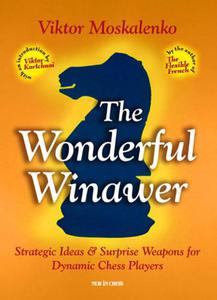 The Wonderful Winawer: Strategic Ideas Surprise Weapons for Dynamic Chess Players - 2877023789