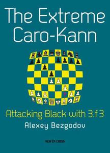 The Extreme Caro-Kann: Attacking Black with 3.f3 - 2877023795