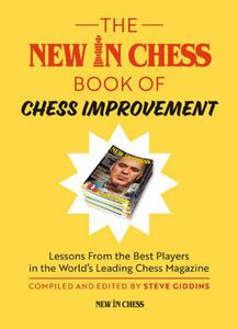 The New In Chess Book of Chess Improvement: Lessons From the Best Players in the World - 2877023826