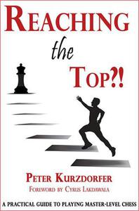 Reaching the Top?!: A Practical Guide to Master-Level Chess - 2877023830