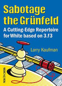 Sabotage the Grnfeld: A Cutting-Edge Repertoire for White based on 3.f3 - 2877023836