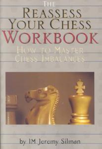 The Reassess Your Chess: Workbook: How to Master Chess Imbalances - 2877023849