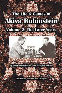 The Life Games of Akiva Rubinstein, Vol. 2: The Later Years - 2877023850