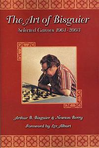 The Art of Bisguier: Selected Games 1961-2003 - 2877023873