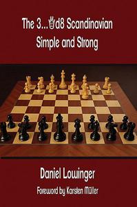 The 3...Qd8 Scandinavian - Simple and Strong: Foreword by Karsten Mller - 2877023875