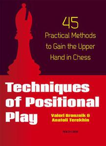 Techniques of Positional Play: 45 Practical Methods to Gain the Upper Hand in Chess - 2877023876