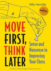 Move First, Think Later: Sense and Nonsense in Improving Your Chess - 2877023897