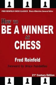 How to Be a Winner at Chess: The Essence of Good Chess - 2877023899