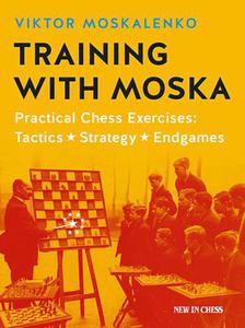 Training with Moska: Practical Chess Exercises: Tactics, Strategy, Endgames - 2877023926