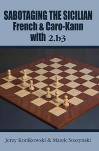 Sabotaging the Sicilian, French and Caro-Kann Defenses with 2.b3 - 2877024219