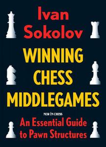 Winning Chess Middlegames: An Essential Guide to Pawn Structures - 2877024231