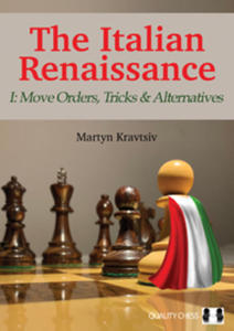 The Italian Renaissance - I: Move Orders, Tricks and Alternatives by Martyn Kravtsiv (mikka okadka) - 2877024465