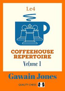 Coffeehouse Repertoire 1.e4 Volume 1 by Gawain Jones (mikka okadka) - 2877024549