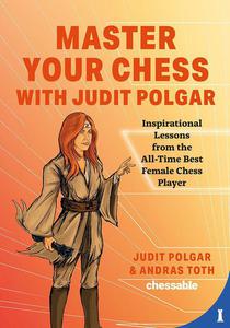 Master Your Chess with Judit Polgar - A. Toth, J. Polgar - 2877024658