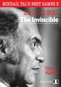 Mikhail Tal's Best Games 3 - The Invincible by Tibor Karolyi (twarda okadka) - 2877024755