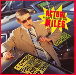 [02105] Don Henley - Actual Miles: Henley's Greatest Hits - CD (P)1995 - 2878733168