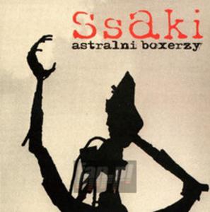 [02798] Ssaki - Astralni Boxerzy - CD (P)2001 - 2875774681