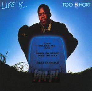 [02348] Too Short - Life Is Too Short - CD uncensored explicitVersion (P)1989 - 2878919842