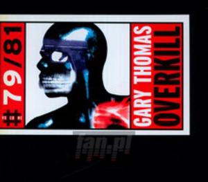 [02454] Gary Thomas - Gary Thomas: Overkill - CD digibook (P)2005 - 2877565027