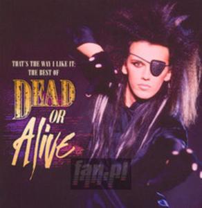 [01385] Dead Or Alive - That's The Way I Like It : Best Of - CD (P)2010 - 2878733145