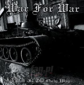 [02494] War For War - War Is The Only Way - CD (P)2011 - 2829694721