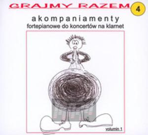 [03031] Grajmy Razem-Akompaniamenty Fortepianowe - Do Koncertw Na Klarnet V.4 - CD digipack (P)2007/2011 - 2875115892