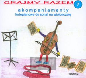 [04114] Grajmy Razem-Akompaniamenty Fortepianowe - Do Sonat Na Wiolonczel V.7 - CD digipack (P)2007/2011 - 2875115896