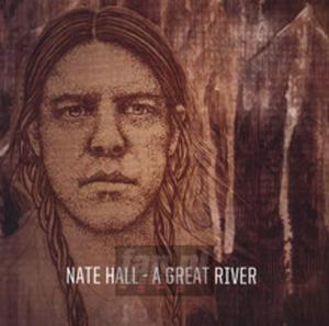[04610] Nate Hall - A Great River - CD (P)2011/2012 - 2878564758