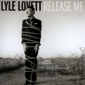 [02141] Lyle Lovett - Release Me - CD (P)2012 - 2873604095