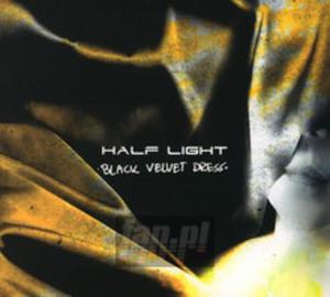 [02857] Half Light - Black Velvet Dress - CD digipack *** (P)2012 - 2877820835