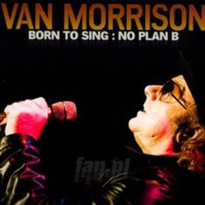 [00264] Van Morrison - Born To Sing: No Plan B - CD **** TR 2012/XI (P)2012 - 2878382593