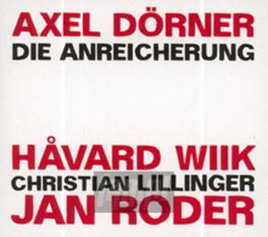 [02302] Axel Dorner / Havard Wiik / - Die Anreicherung - CD slipcase (P)2013 - 2860720367