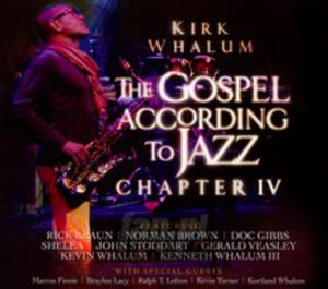 [03137] Kirk Whalum - Gospel According To Jazz Chapter 4 - 2CD digipack (P)2015 - 2878920097