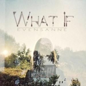[10269] Evensanne - What If - CD (P)2016 - 2878570739