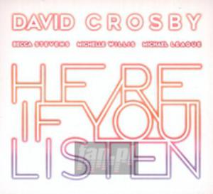 [01864] David Crosby - Here If You Listen - CD digipack (P)2018 - 2878236644