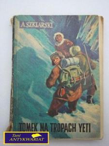 TOMEK NA TROPACH YETI A. Szklarski - 2858288277