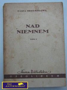 NAD NIEMNEM TOM I E. Orzeszkowa - 2822520206