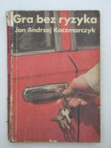 GRA BEZ RYZYKA- Jan Andrzej Kaczmarczyk - 2822520210