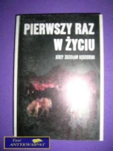 PIERWSZY RAZ W YCIU - J. Z. Kdzierski