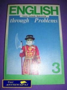 ENGLISH THROUGH PROBLEMS 3 - L. L. Szkutnik - 2822520409