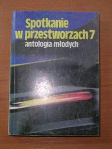 SPOTKANIE W PRZESTWORZACH 7 antologia modych - 2858288506