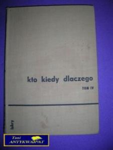 KTO KIEDY DLACZEGO TOM 4 - 2858288557