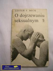 O DOJRZEWANIU SEKSUALNYM- LESTER F. BECK - 2822521158