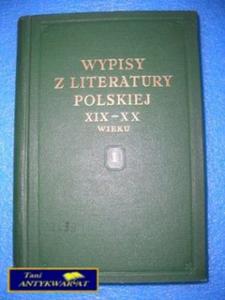 WYPISY Z POLSKIEJ LITERATURY XIX - XX WIEKU TOM I