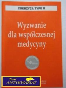 WYZWANIE WSPӣCZESNEJ MEDYCYNY - CUKRZYCA TYPU II - 2822521803