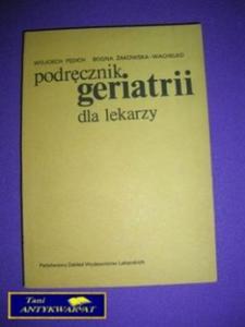 PODRCZNIK GERIATRII DLA LEKARZY - Praca Zbiorowa