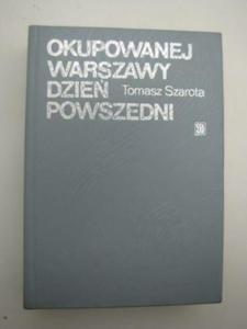 OKUPOWANEJ WARSZAWY DZIE POWSZEDNI - 2822582090